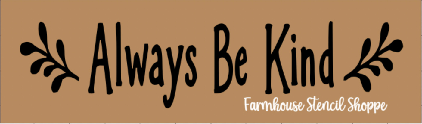 Always Be Kind - 12"x3.5