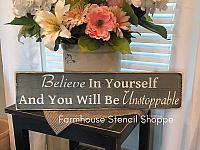 Believe In Yourself and You Will Be Unstoppable 24"x5.5"
