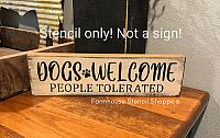 Dogs Welcome People Tolerated - 12"x3.5"
