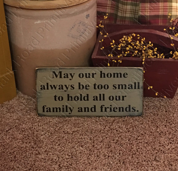 May Our Home Always Be Too Small... 12"x5.5"