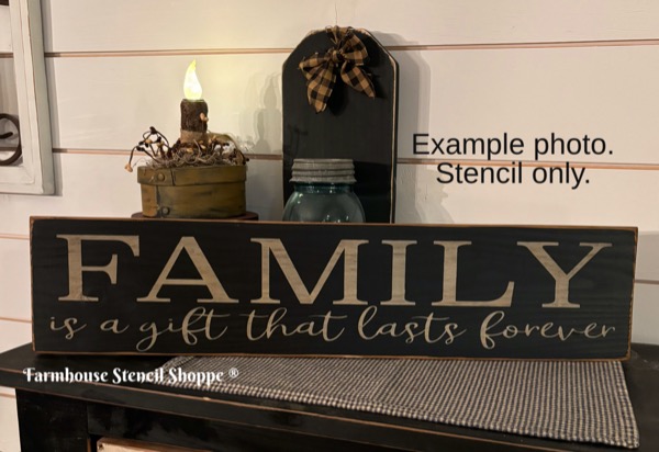 Family is a gift that lasts forever - 24"x5.5"