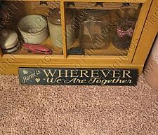 Home Is Wherever We Are Together - 24"x4.5"