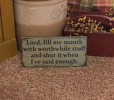 Lord Fill My Mouth...12"x5.5"