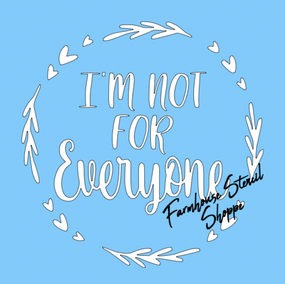 I'm not for everyone - 8"x8"