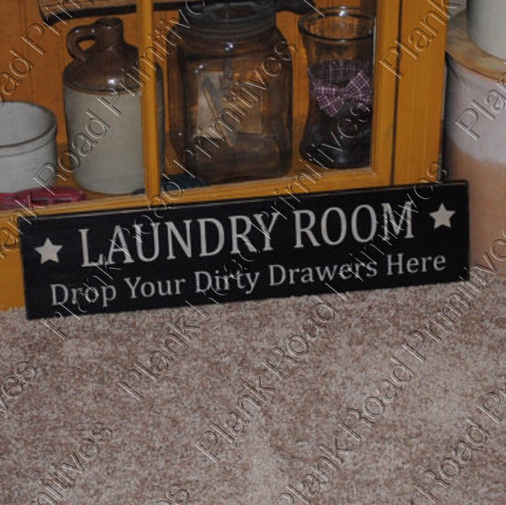 Laundry Room, Drop Your Dirty Drawers Here