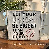 Let Your Faith Be Bigger Than Your Fear 10"x10"