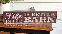 Life Is Better In The Barn 24"x5.5"