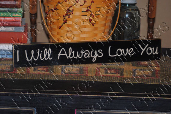 I Will Always Love You 24" x 3.5"