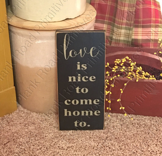 Love Is Nice To Come Home To  5.5"x12"