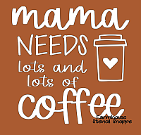 Mama Needs Lots and Lots of Coffee - 8"x8"