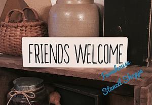 Friends Welcome - 12"x3.5"