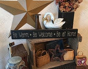 Be Warm, Be Welcome, Be At Home - 24"x3.5"