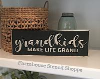 Grandkids Make Life Grand 16"x5"
