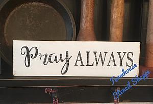 Pray Always - 12"x3.5"