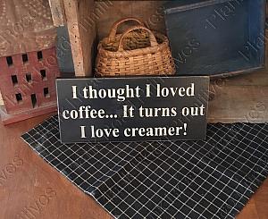 I Thought I Loved Coffee...Turns Out I Love Creamer!
