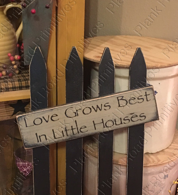Love Grows Best In Little Houses - 12"x3.5"