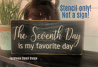 The Seventh Day is my Favorite Day - 12"x5.5"