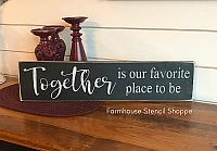 Together is our favorite place to be 24"x 5.5"