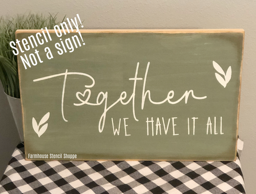 Together We Have It All - 18"x8"