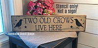 Two Old Crows Live Here - 24"x5.5"