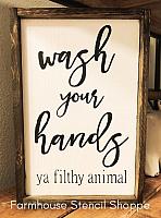 Wash Your Hands Ya Filthy Animal 8"x12"
