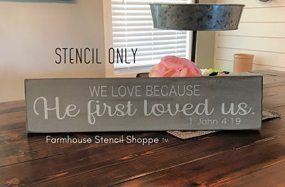 We Love Because He First Loved Us - 24"x5"
