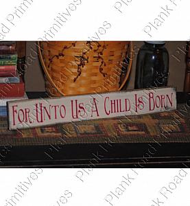 For Unto Us A Child Is Born - 24"x3.5"