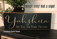 Yahshua The Way The Truth The Life - 20"x7"