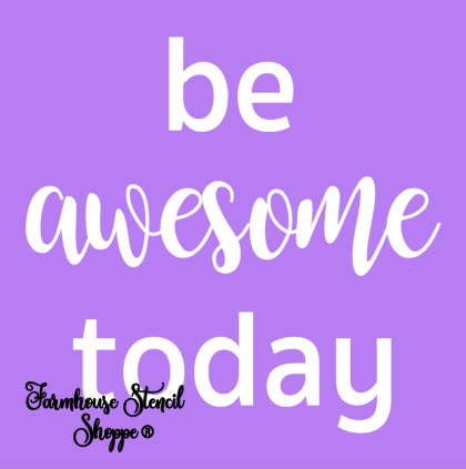 be awesome today 8"x8"