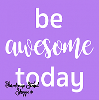 be awesome today 8"x8"