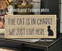 The Cat is in Charge We Just Live Here - 12"x5.5"