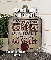 May Your Coffee Be Strong and Your Day Be Sweet - 10"x12"