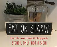 Eat or Starve 12"x3.5"
