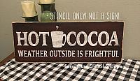 Hot Cocoa Weather Outside is Frightful - 24"x8"