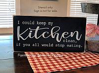I could keep my kitchen clean if... 18"x8"