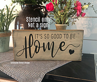 It's So Good To Be Home - 12"x5.5"
