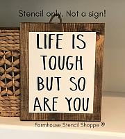 Life is tough but so are you - 8"x10"