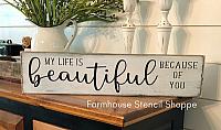 My life is beautiful because of you, 24"x5.5"