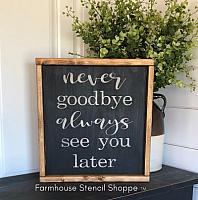 Never Goodbye Always See You Later, 10"x12"