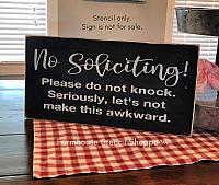 No Soliciting Please Do Not Knock... 18"x8"