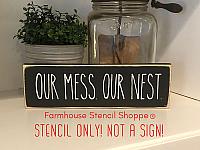 Our Mess Our Nest - 12"x3.5"