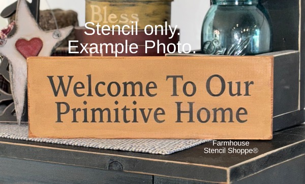 Welcome to Our Primitive Home - 12"x3.5"