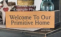 Welcome to Our Primitive Home - 12"x3.5"