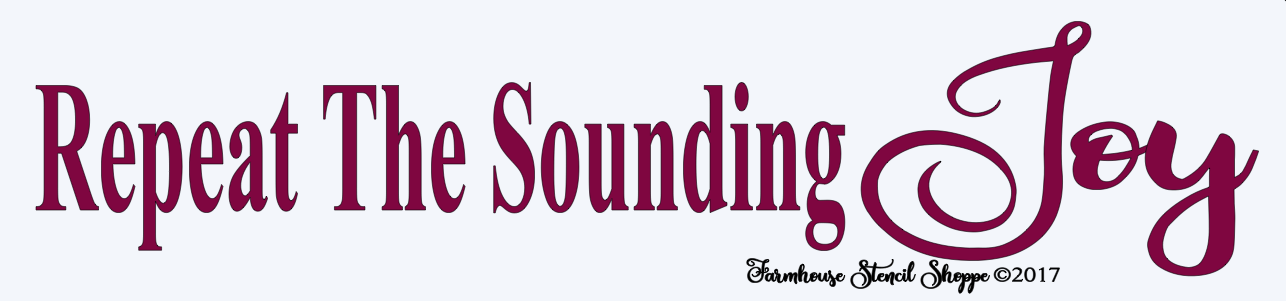 Repeat The Sounding Joy 24"x5.5"