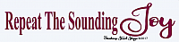 Repeat The Sounding Joy 24"x5.5"