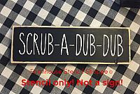 SCRUB-A-DUB-DUB - 12"x3.5"