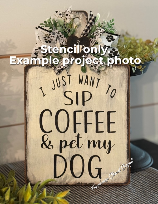 I just want to sip coffee & pet my dog - 6"x8"