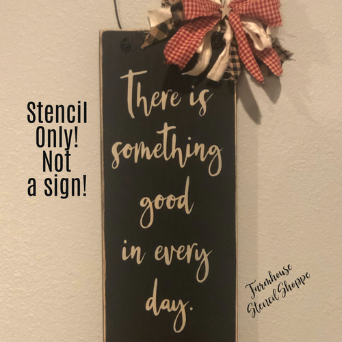 There is something good in every day - 5.5"x12"