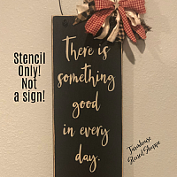 There is something good in every day - 5.5"x12"