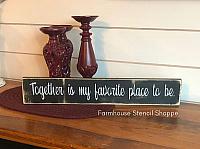 Together Is My Favorite Place To Be 20"x3.5"